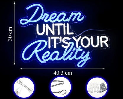 ENSEIGNE NÉON DREAM UNTIL IT'S YOUR REALITY